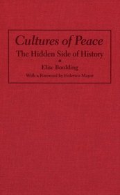 Cultures of Peace: The Hidden Side of History (Syracuse Studies on Peace and Conflict Resolution)