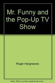 Mr. Funny's T.V. Show: A Pop-Up Book