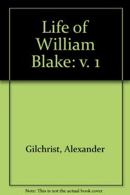 Life of William Blake: v. 1