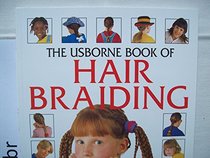 The Usborne Book of Hair Braiding (Kid Kits)