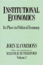 Institutional Economics : Its Place in Political Economy, Volume 2