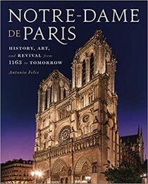 Notre-Dame de Paris: History, Art, and Revival from 1163 to Tomorrow