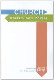 Church: Charism and Power: Liberation Theology and the Institutional Church