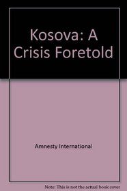 Kosova: A Crisis Foretold