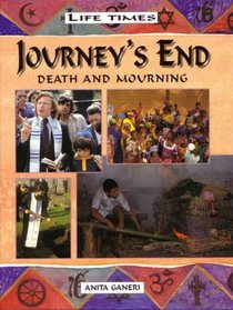 Journey's End: Death and Mourning (Life Times)