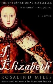 I, Elizabeth: a Novel