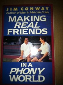 Making Real Friends in a Phony World: Previously Published As Friendship