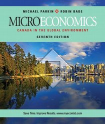 Microeconomics: Canada in the Global Environment, Seventh Edition with MyEconLab (7th Edition)