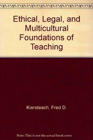 The Ethical, Legal, and Multicultural Foundations of Teaching