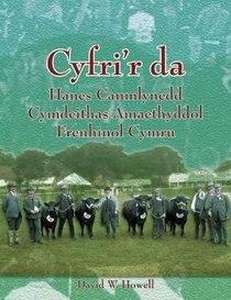 Cyfri'r Da: Hanes Canmlynedd Cymdeithas Amaethyddol Frenhinol Cymru (Welsh Edition)
