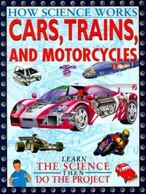 Cars,Trains/Other Land Vehicle (How Science Works)