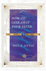 How to Give Away Your Faith Bible Study (IVP Signature Bible Studies)