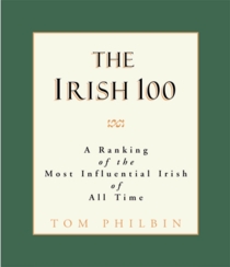 The Irish 100: A Ranking of the Most Influential Irish of All Time