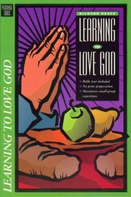 Learning to Love God (Pilgrimage Bible Study Series)
