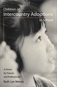Children of Intercountry Adoptions in School: A Primer for Parents and Professionals