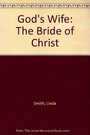 God's Wife: The Bride of Christ