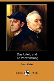 Das Urteil, und Die Verwandlung (Dodo Press) (German Edition)