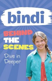 Dive in Deeper (Bindi Behind the Scenes)