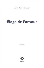 Eloge de l'amour: Phrases (sorties d'un film) (French Edition)