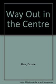 Way Out in the Centre