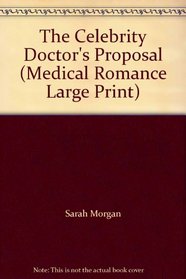 The Celebrity Doctor's Proposal (Large Print)