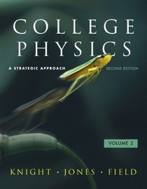 College Physics: A Strategic Approach Volume 2 (Chs. 17-30) with MasteringPhysics