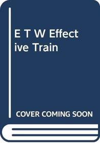 E T W Effective Train