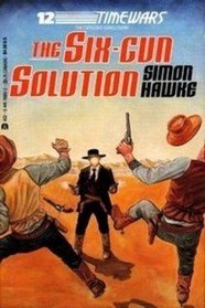 The Six-Gun Solution (Timewars, No 12)