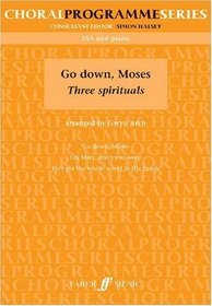 Go Down, Moses: Three Spirituals (Faber Edition, Choral Programme)