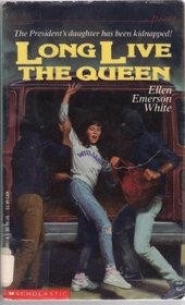 Long Live the Queen (President's Daughter, Bk 3)