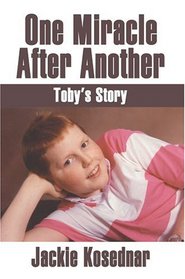 One Miracle After Another : Toby's Story