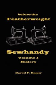 before the Featherweight - Sewhandy Volume 1 History