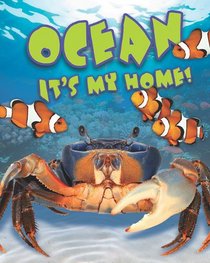 Ocean: It's My Home! (Crabtree Connections)