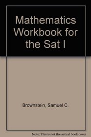 Mathematics Workbook for the Sat I