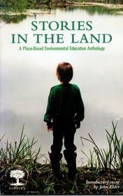 Stories in the Land: A Place-Based Environmental Education Anthology (Nature literacy series)