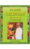 World's Healthiest Foods, 2nd Edition: The Force For Change To Health-Promoting Foods and New Nutrient-Rich Cooking