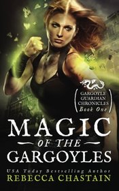 Magic of the Gargoyles (Gargoyle Guardian Chronicles) (Volume 1)