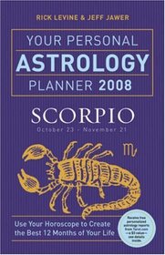 Your Personal Astrology Planner 2008: Scorpio (Your Personal Astrology Planner)