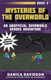 Mysteries of the Overworld: An Unofficial Overworld Heroes Adventure, Book Two