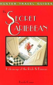 The Secret Caribbean: Hideaways of the Rich  Famous (Hunter Travel Guides)