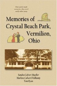 Memories of Crystal Beach Park, Vermilion, Ohio