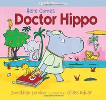 Here Comes Dr. Hippo (Little Hippo)