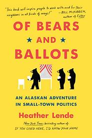 Of Bears and Ballots: An Alaskan Adventure in Small-Town Politics