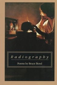 Radiography (American Poets Continuum)
