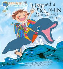 I trapped a DOLPHIN but it REALLY wasn't my fault (Abbie Rose and the Magic Suitcase)