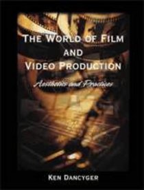 World of Film and Video Production: Aesthetics and Practice