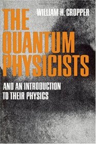 The Quantum Physicists: And an Introduction to Their Physics