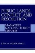 Public Lands Conflict and Resolution: Managing National Forest Disputes (Environment, Development and Public Policy Environmental Policy  Planning)
