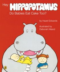 Hey Hippopotamus, Do Babies Eat Cake Too? Book Plus Soft Aust Only