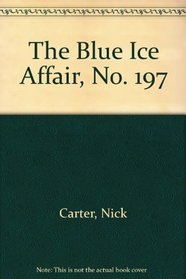The Blue Ice Affair (Nick Carter Series, No 197)